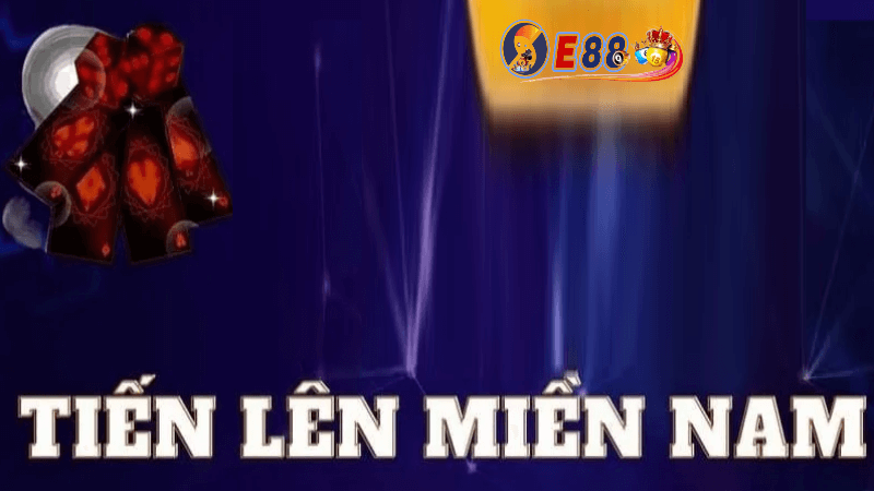 tiến lên miền nam e88 nhà cái